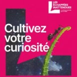 Visuel Cultivez votre curiosité © CNRS 2022
